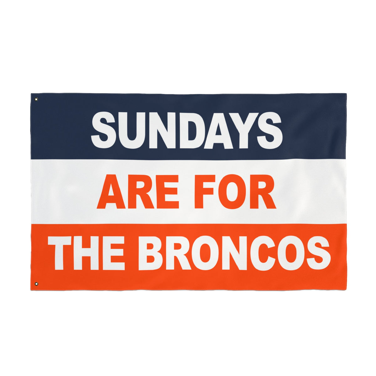 Sundays Are For The Broncos Flag