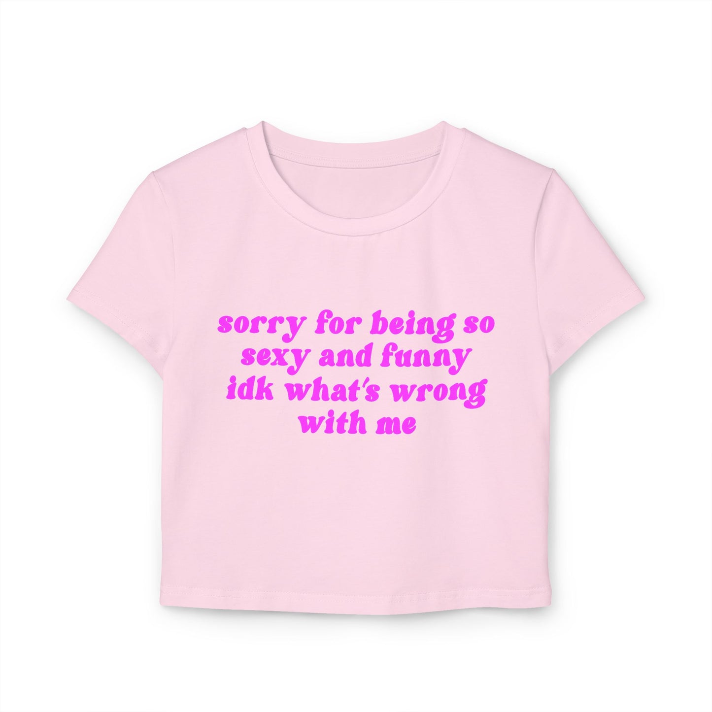Sorry For Being So Funny Women's Baby Tee
