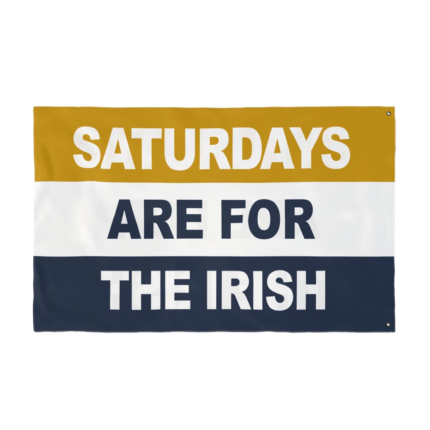 Saturdays Are For The Irish Flag