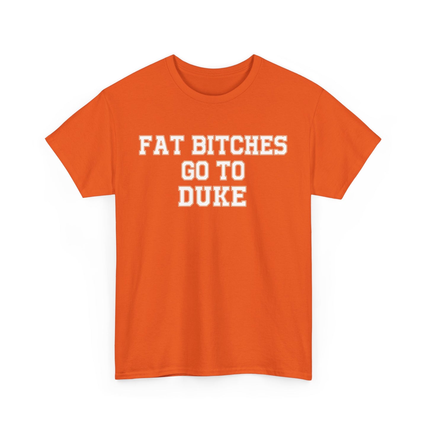 Fat Bitches Go To Duke