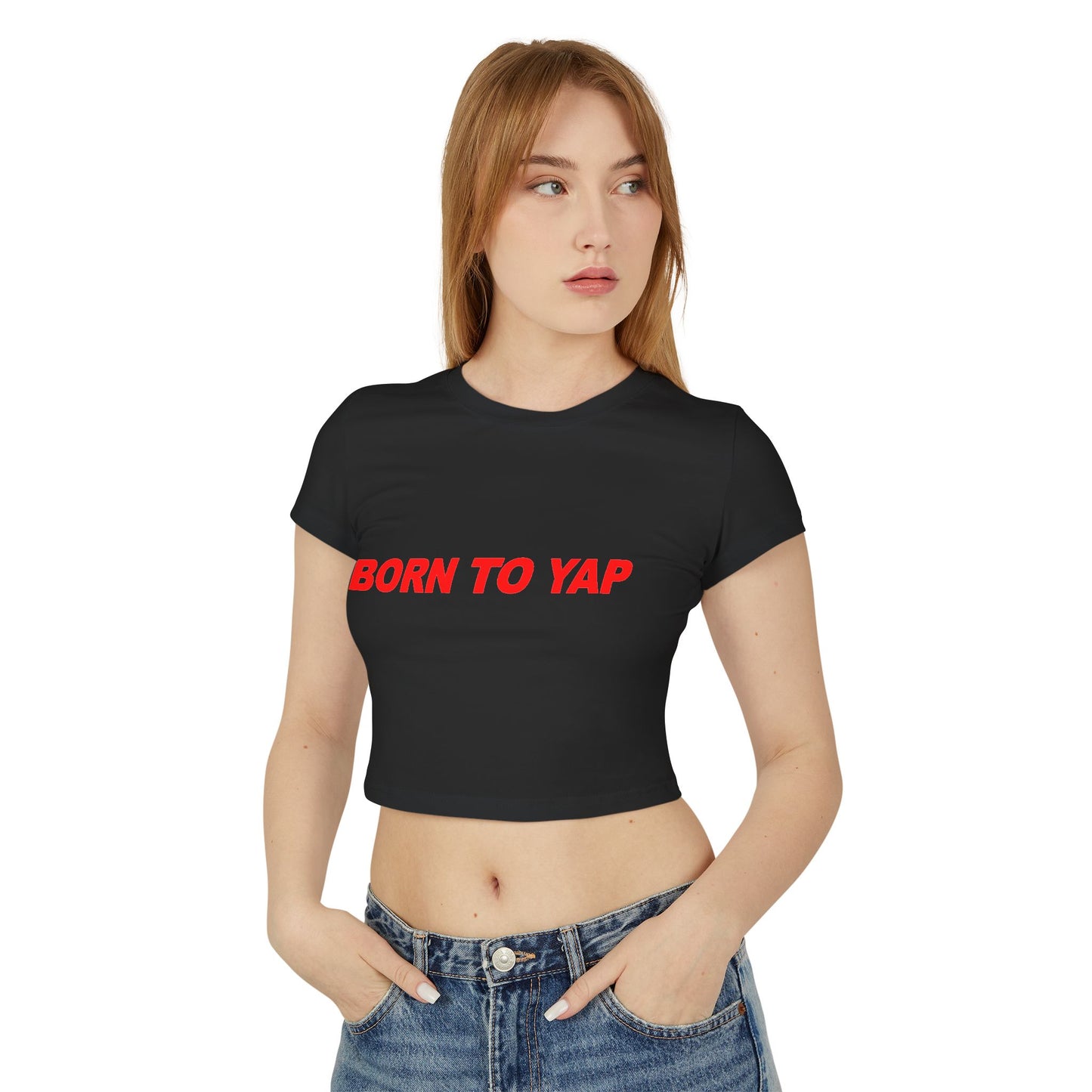 Born To Yap Women's Baby Tee