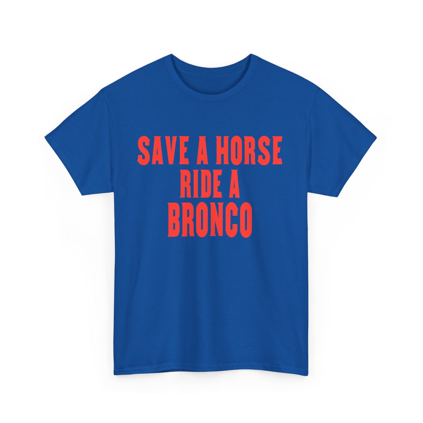 Save A Horse Ride A Bronco