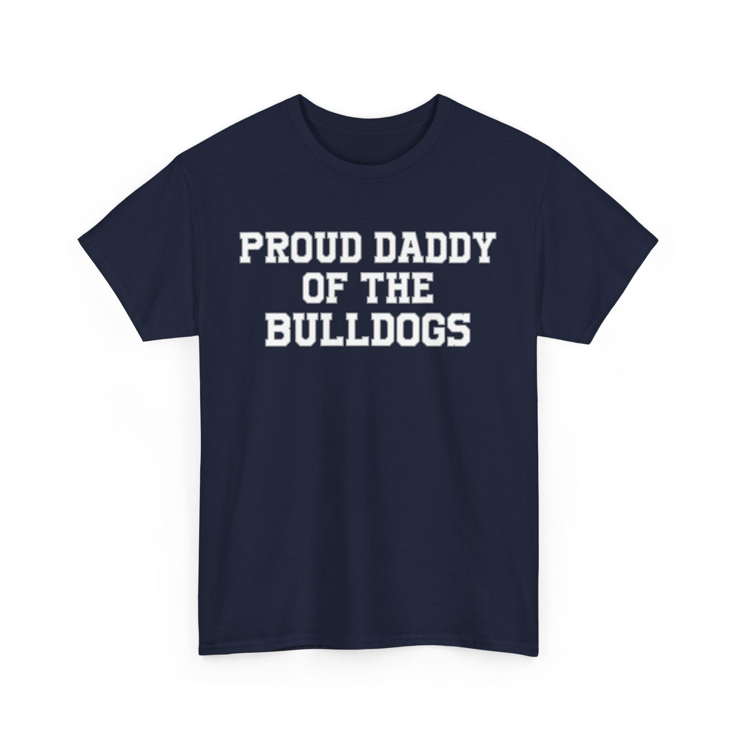 Proud Daddy Of The Bulldogs