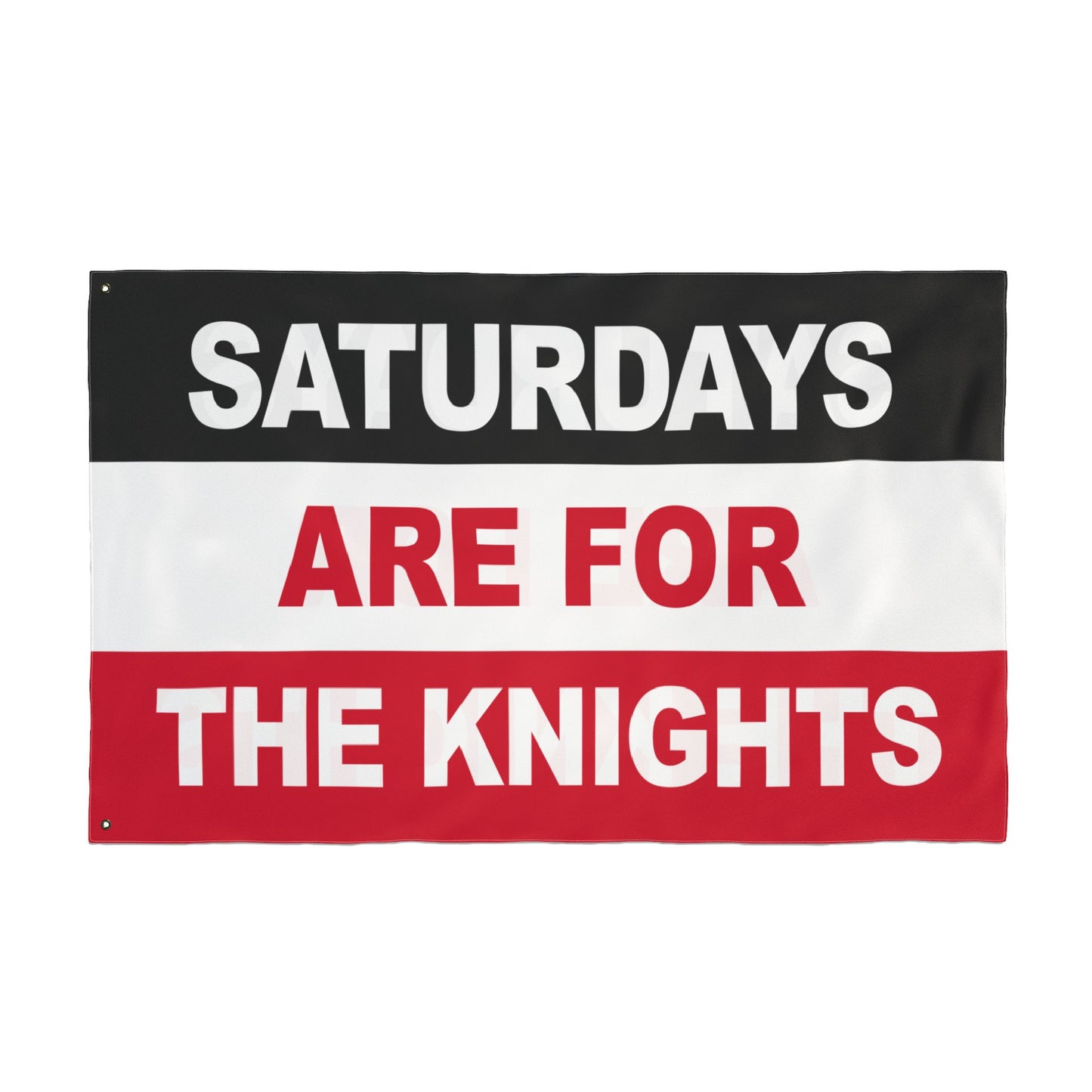 Saturdays Are For The Knights Flag