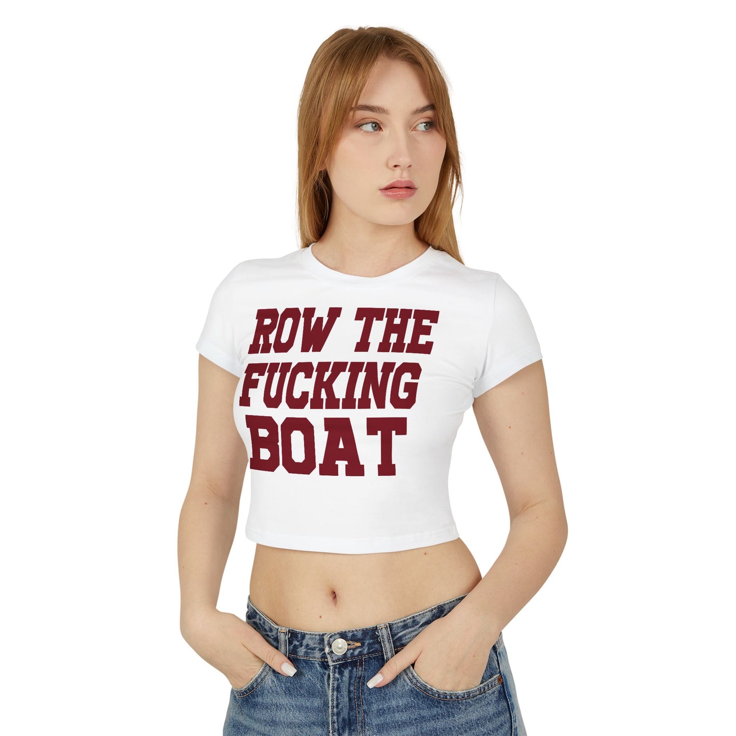 Row The Fucking Boat Women's Baby Tee