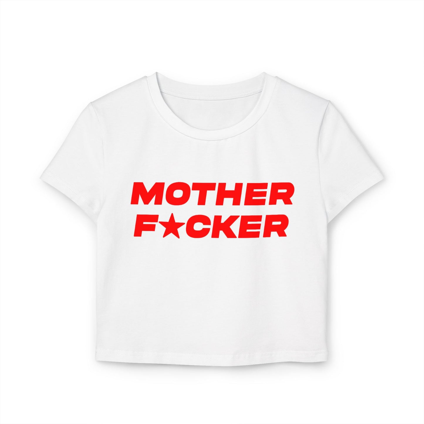 Mother F*cker Women's Baby Tee