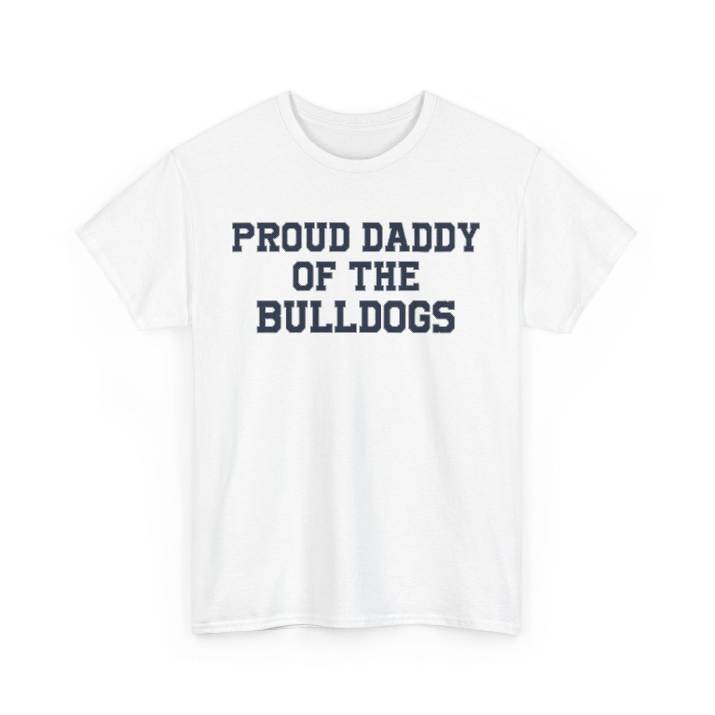 Proud Daddy Of The Bulldogs