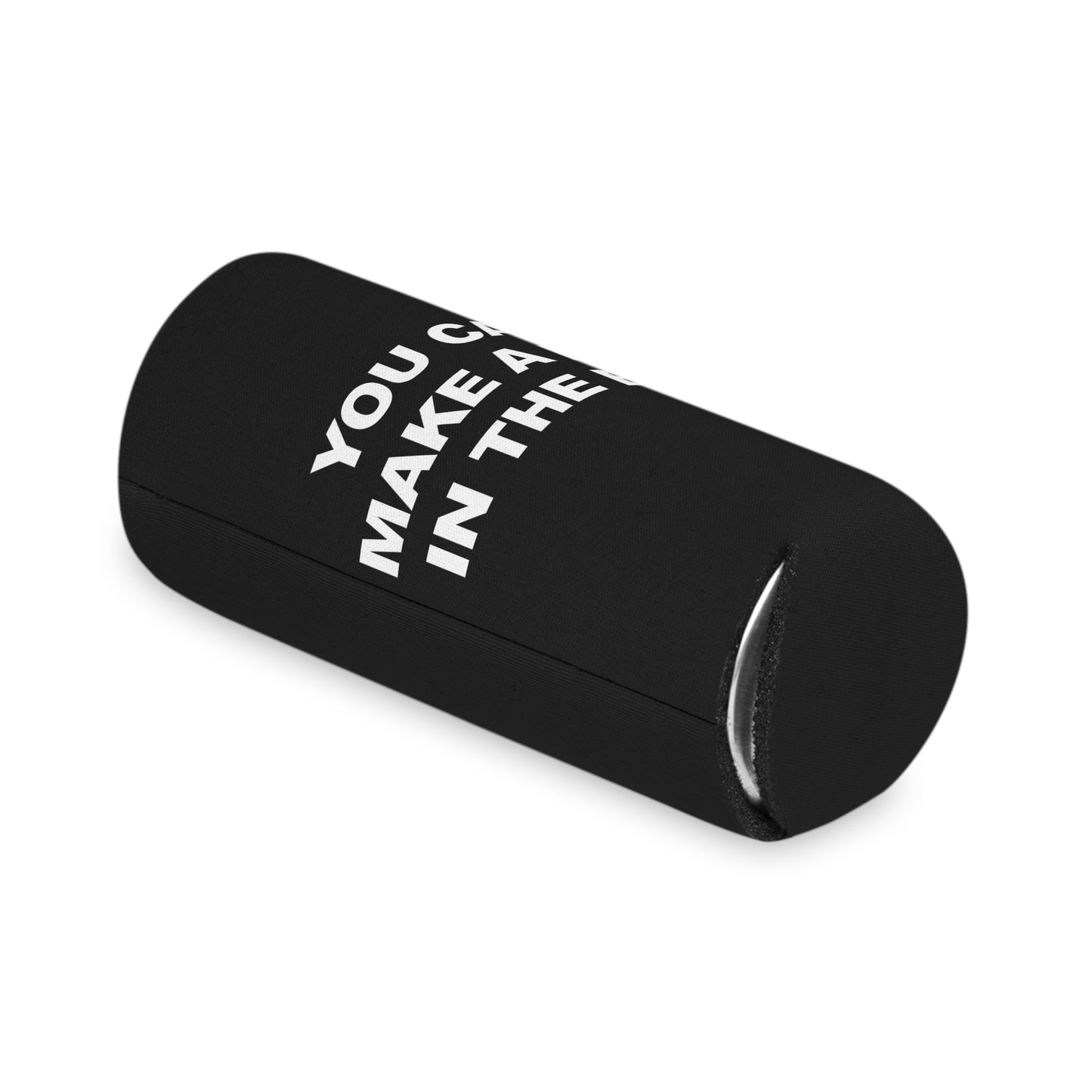You Can't Make A Baby In The Butt Beer Koozie