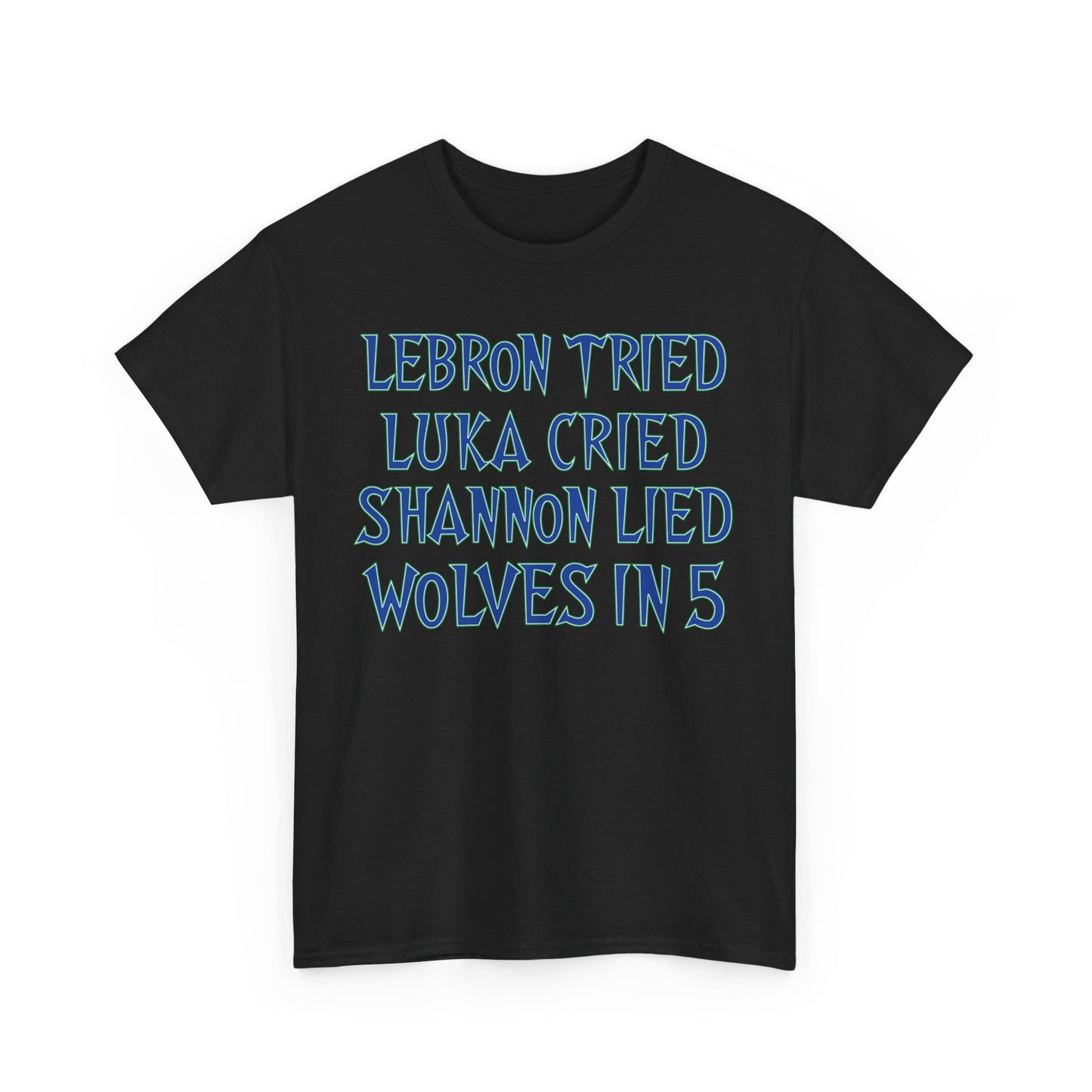 Lebron Tried, Luka Cried, Shannon Lied, Wolves in 5