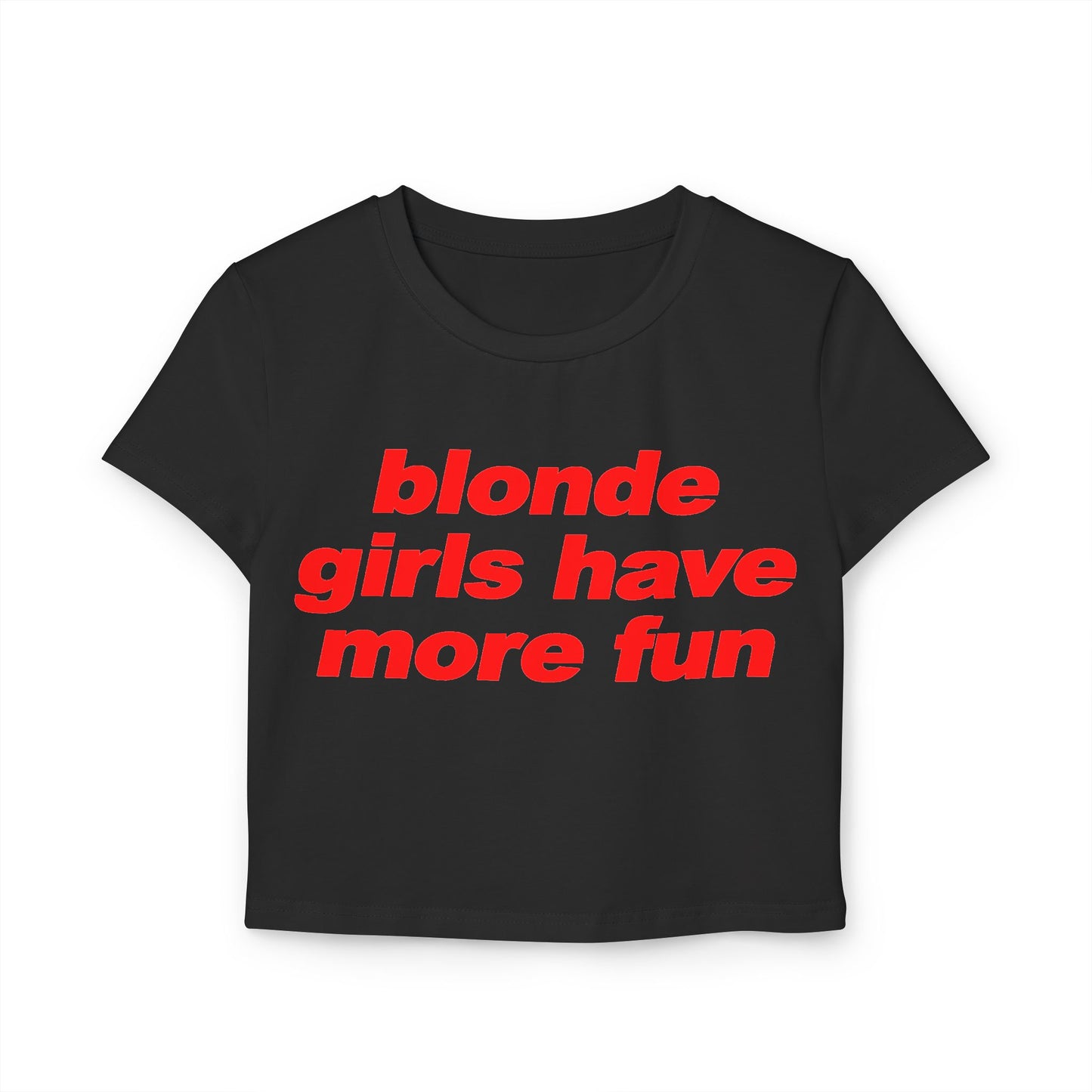 Blonde Girls Have More Fun Women's Baby Tee