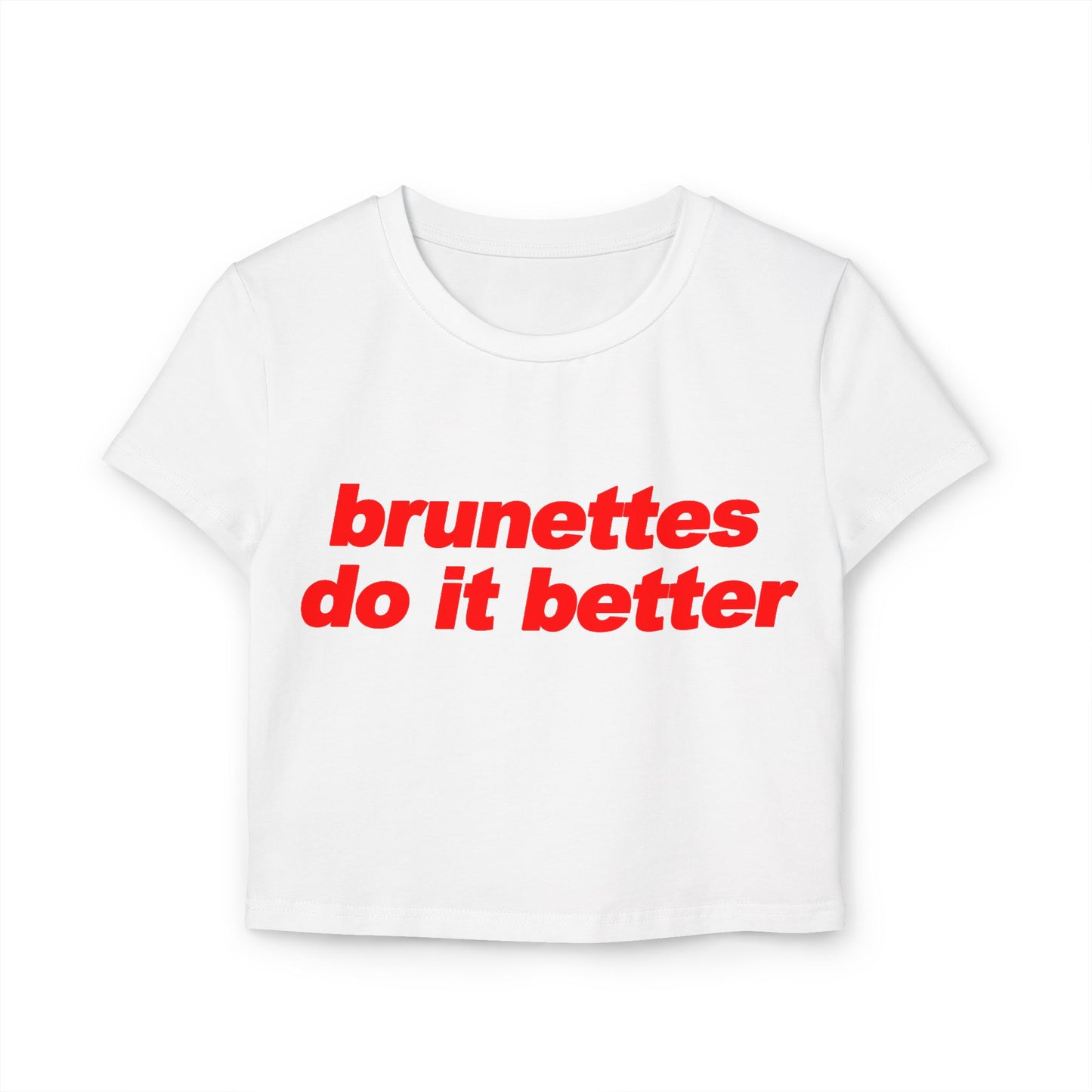 Brunettes Do It Better Women's Baby Tee