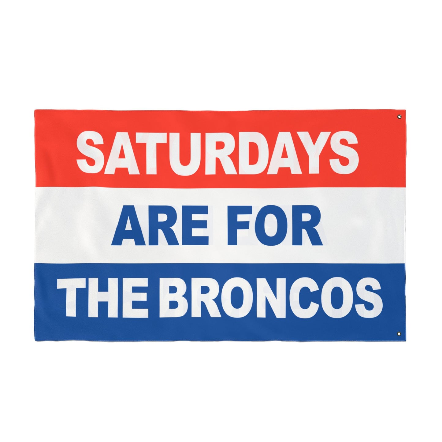 Saturdays Are For The Broncos Flag
