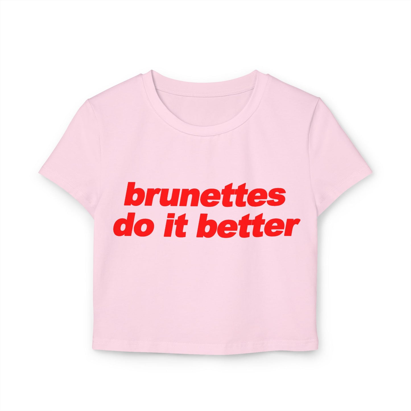 Brunettes Do It Better Women's Baby Tee