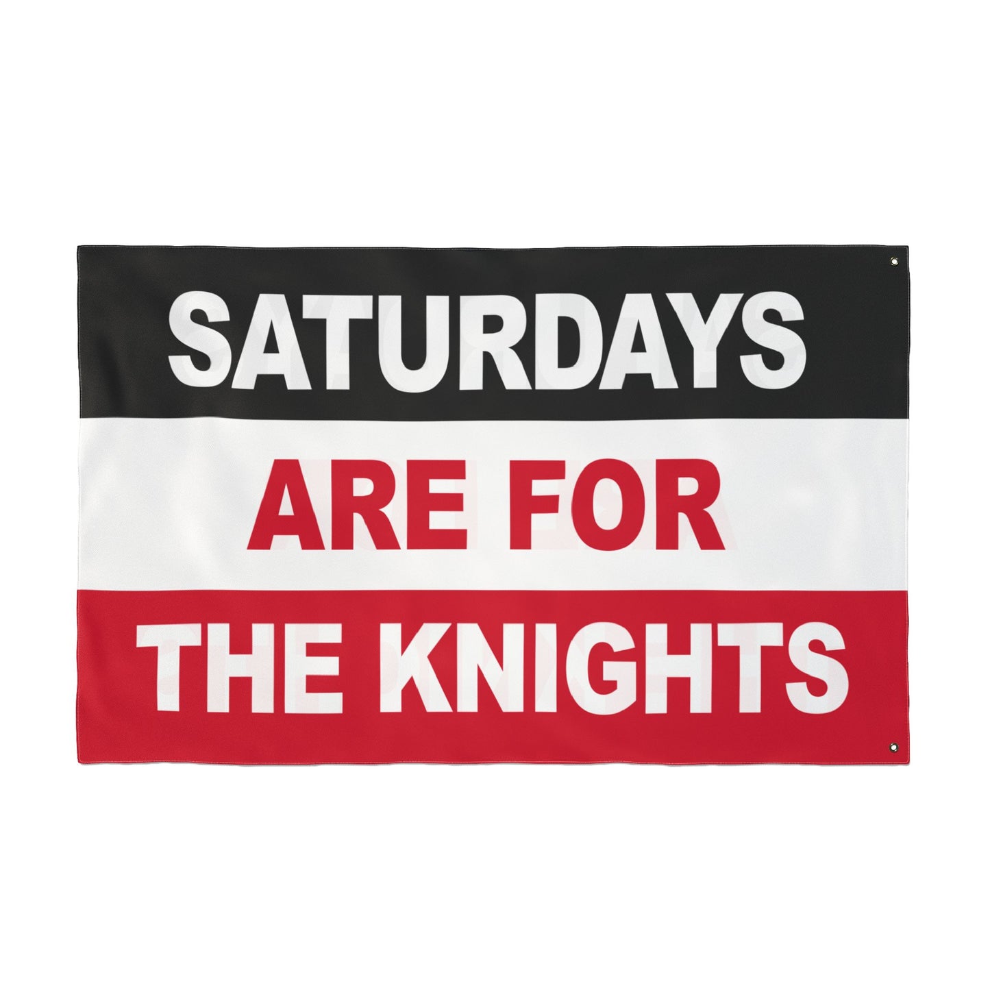 Saturdays Are For The Knights Flag