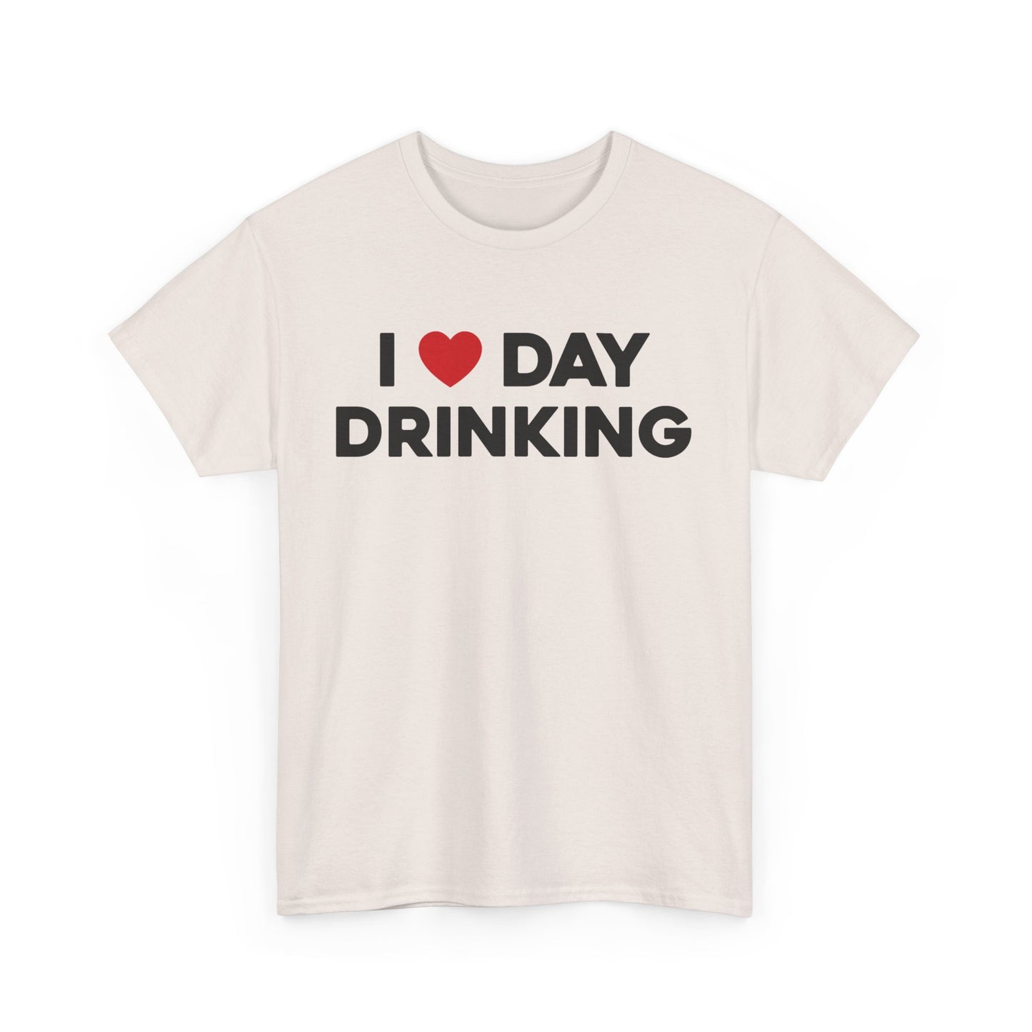 I Love Day Drinking Tee