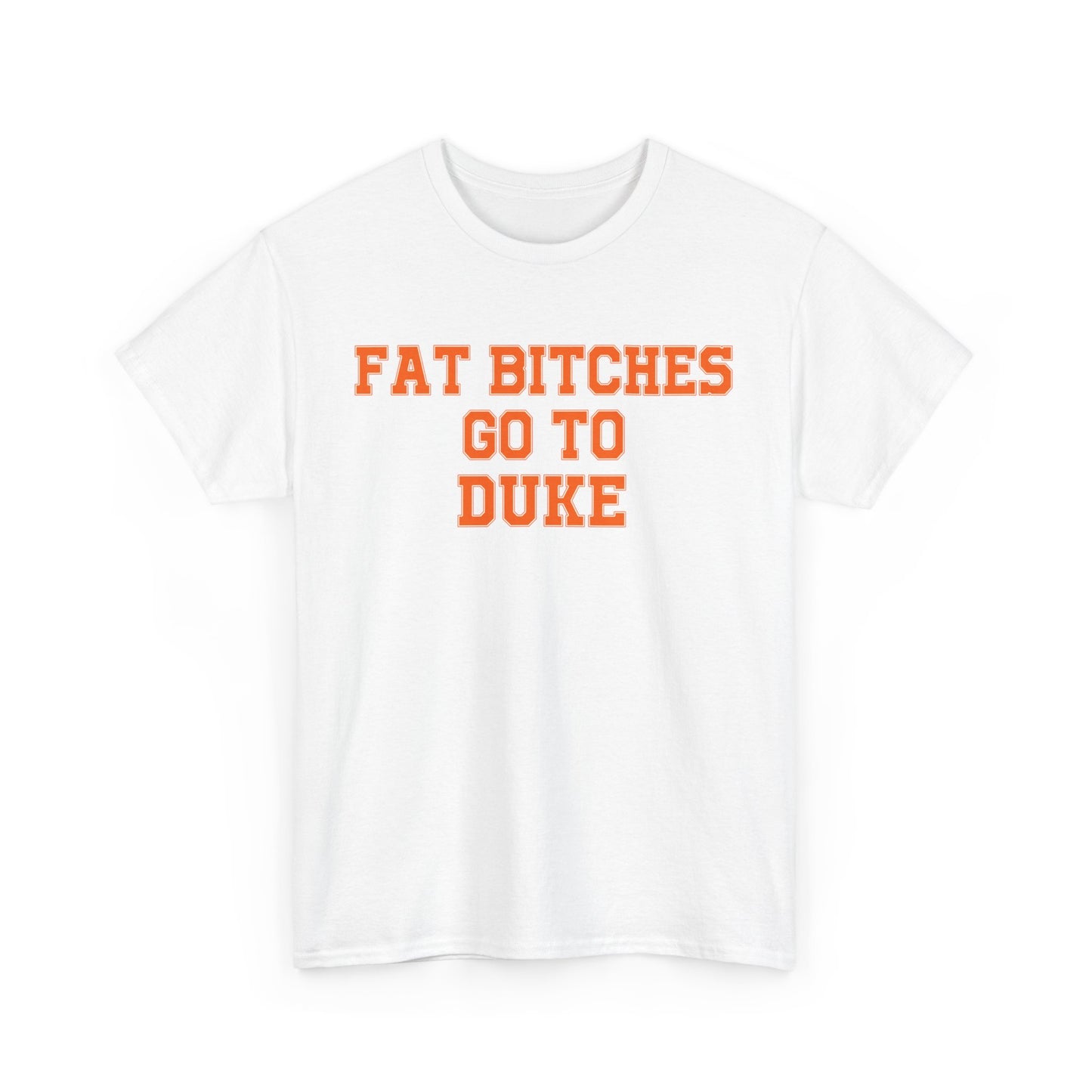 Fat Bitches Go To Duke