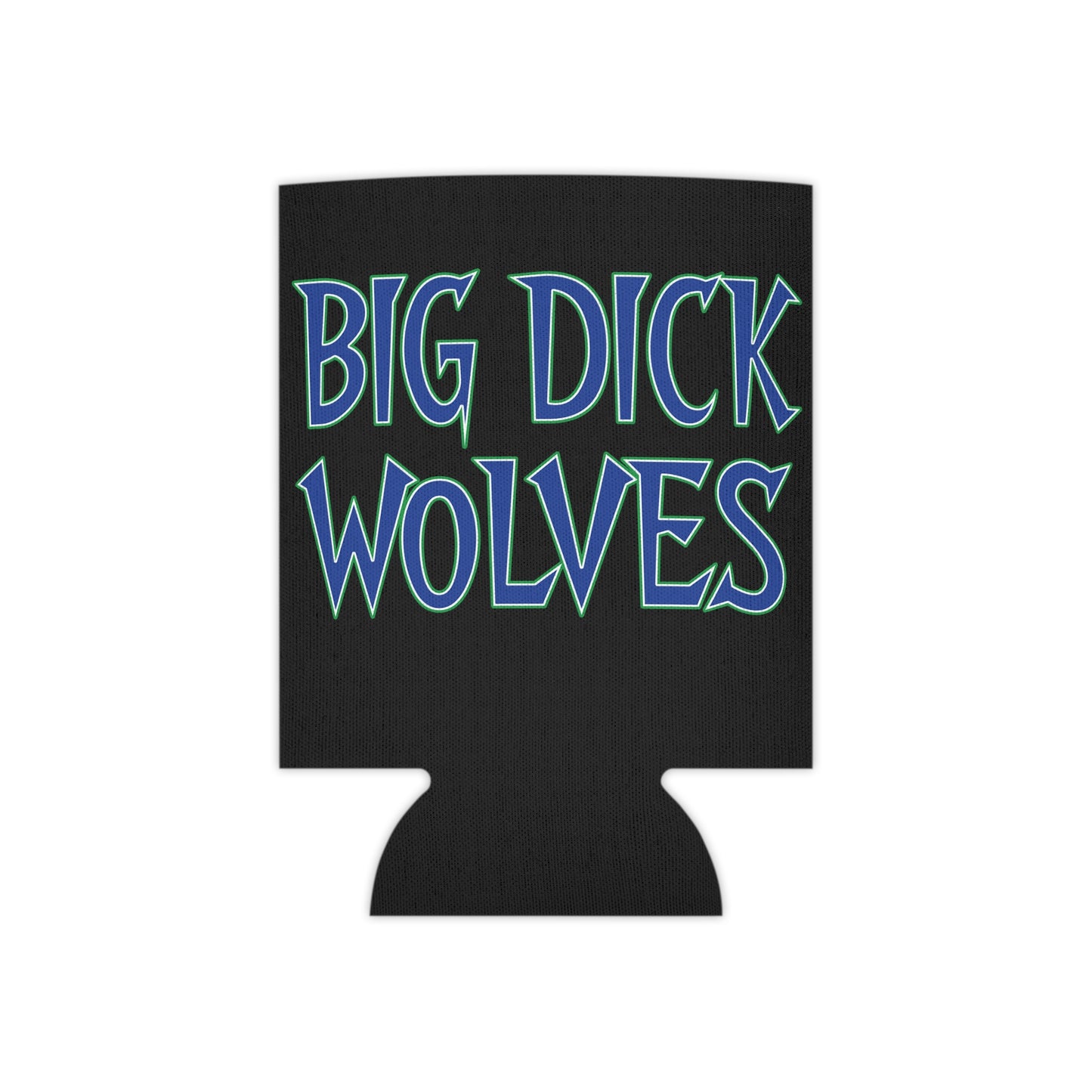 Big Dick Wolves Beer/Seltzer Koozie