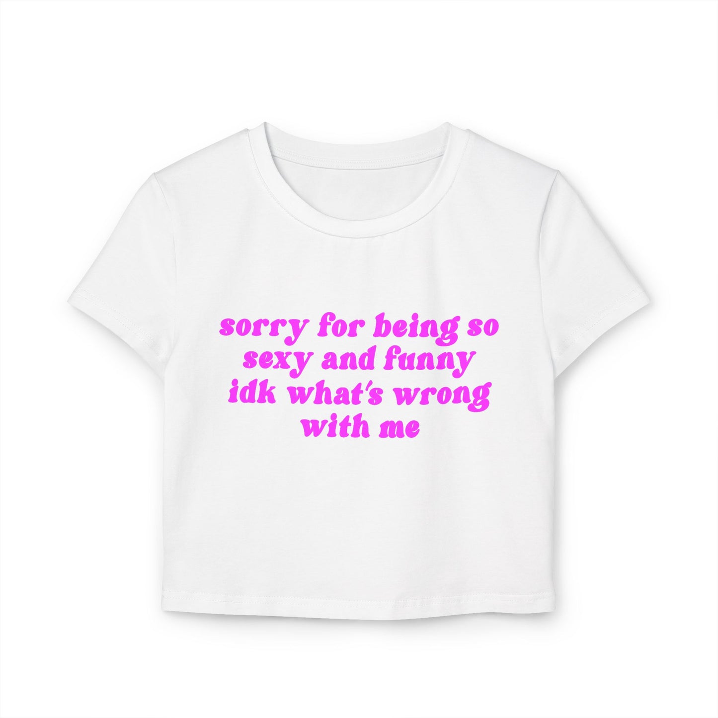 Sorry For Being So Funny Women's Baby Tee