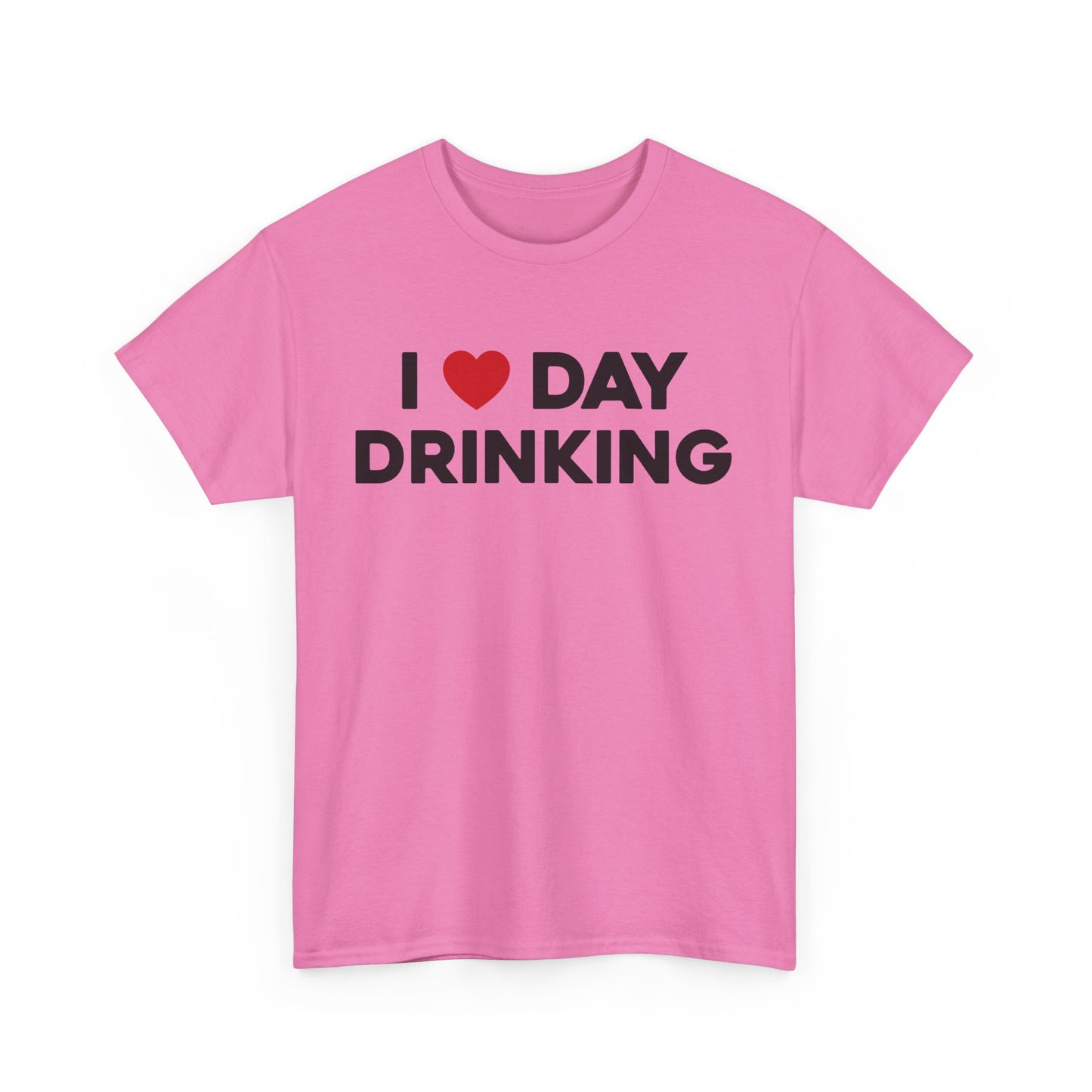 I Love Day Drinking Tee