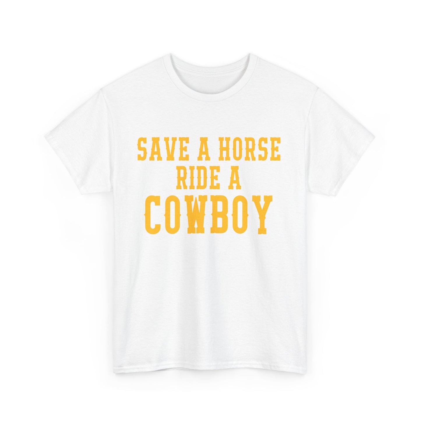 Save A Horse Ride A Cowboy
