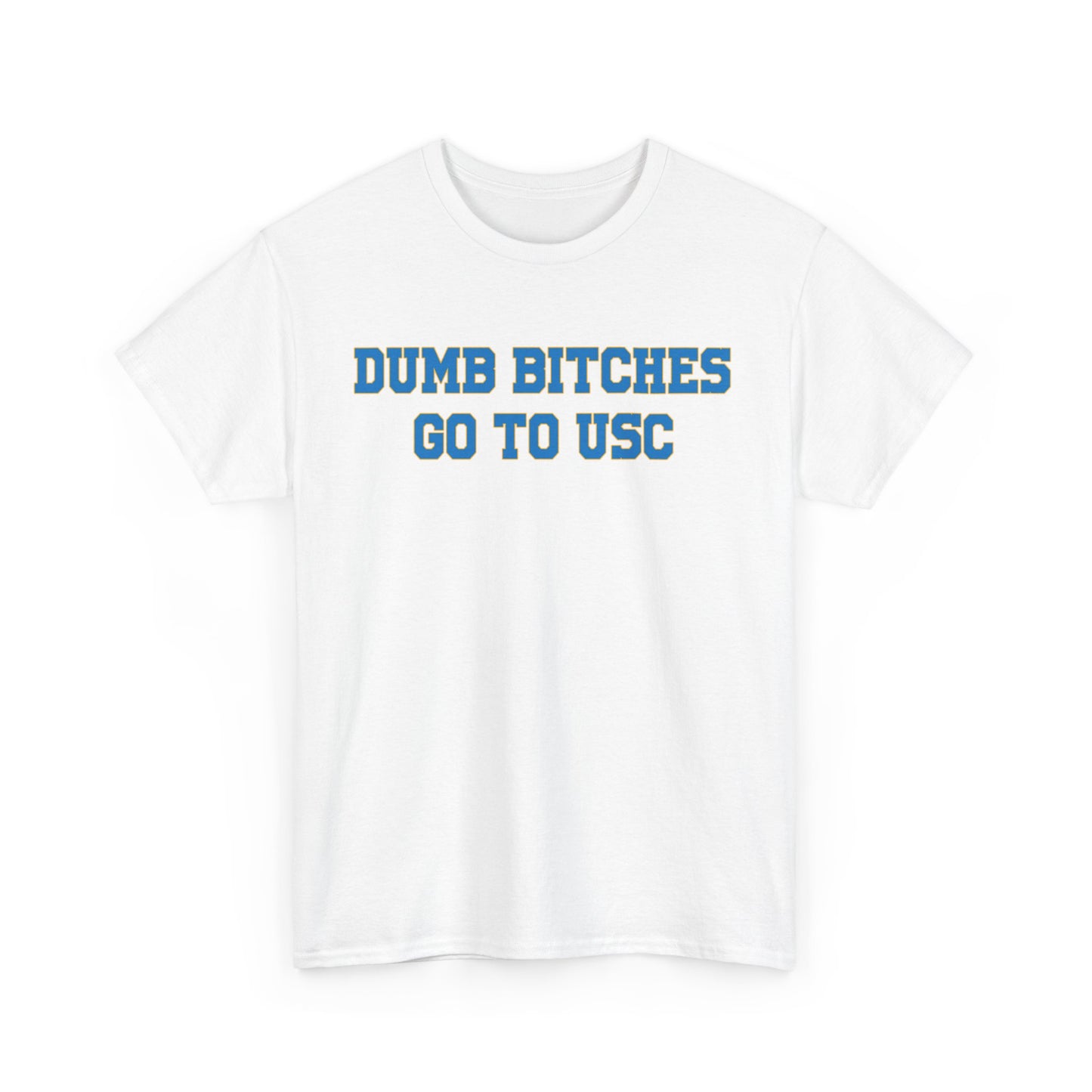 Dumb Bitches Go To USC