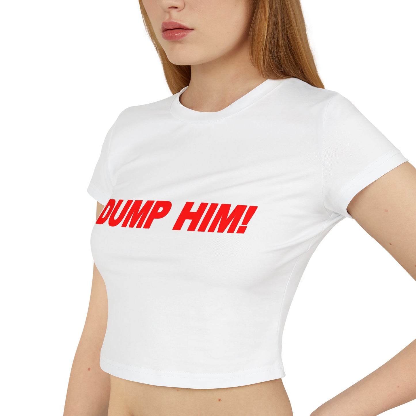 DUMP HIM! Women's Baby Tee