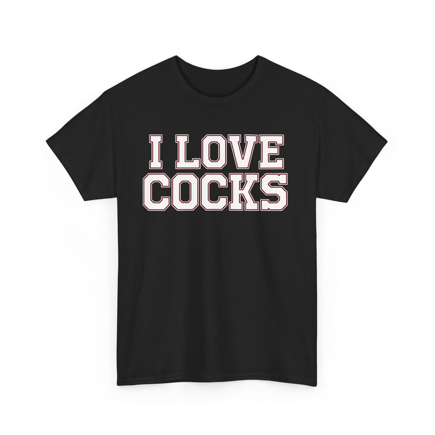 I Love Cocks Tee