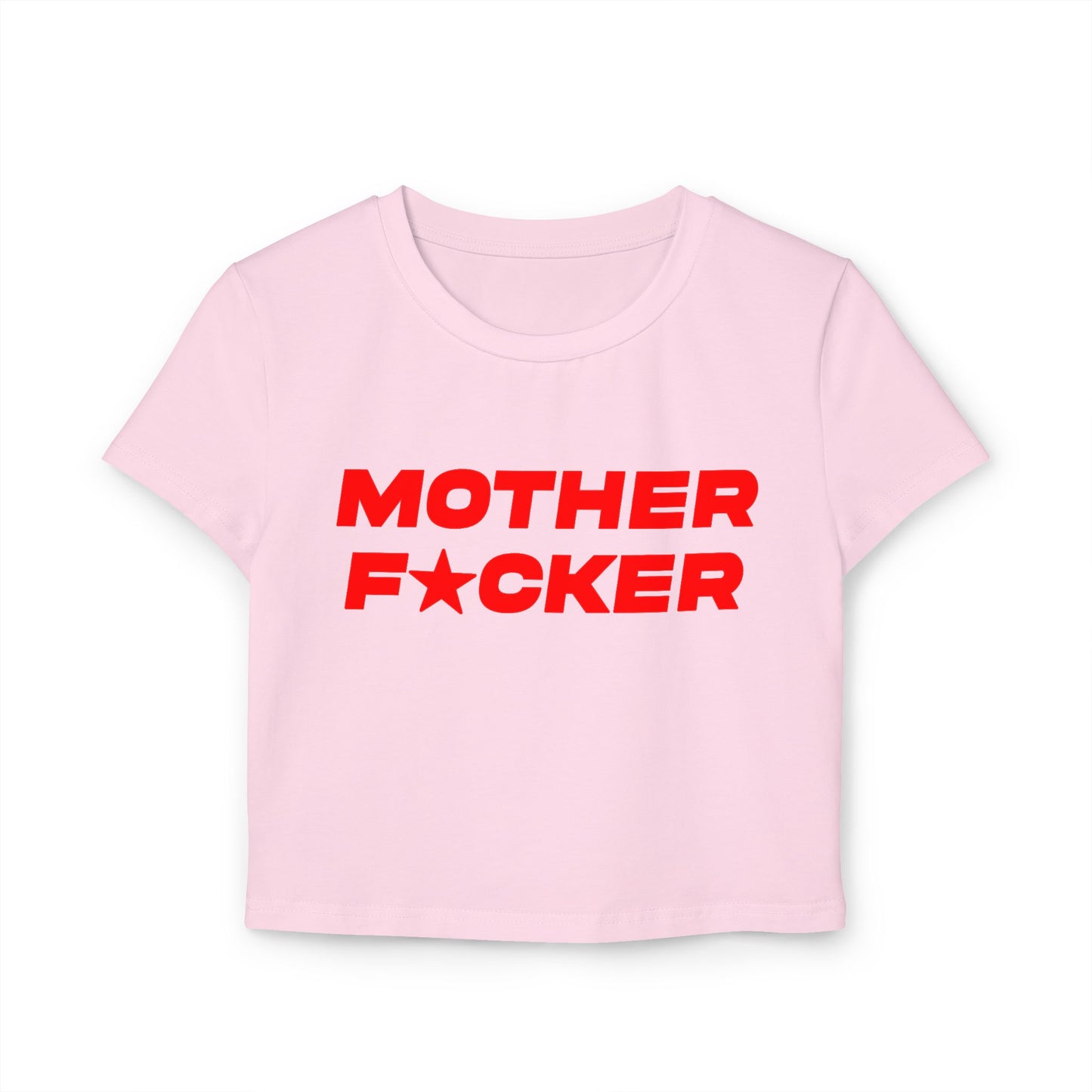 Mother F*cker Women's Baby Tee