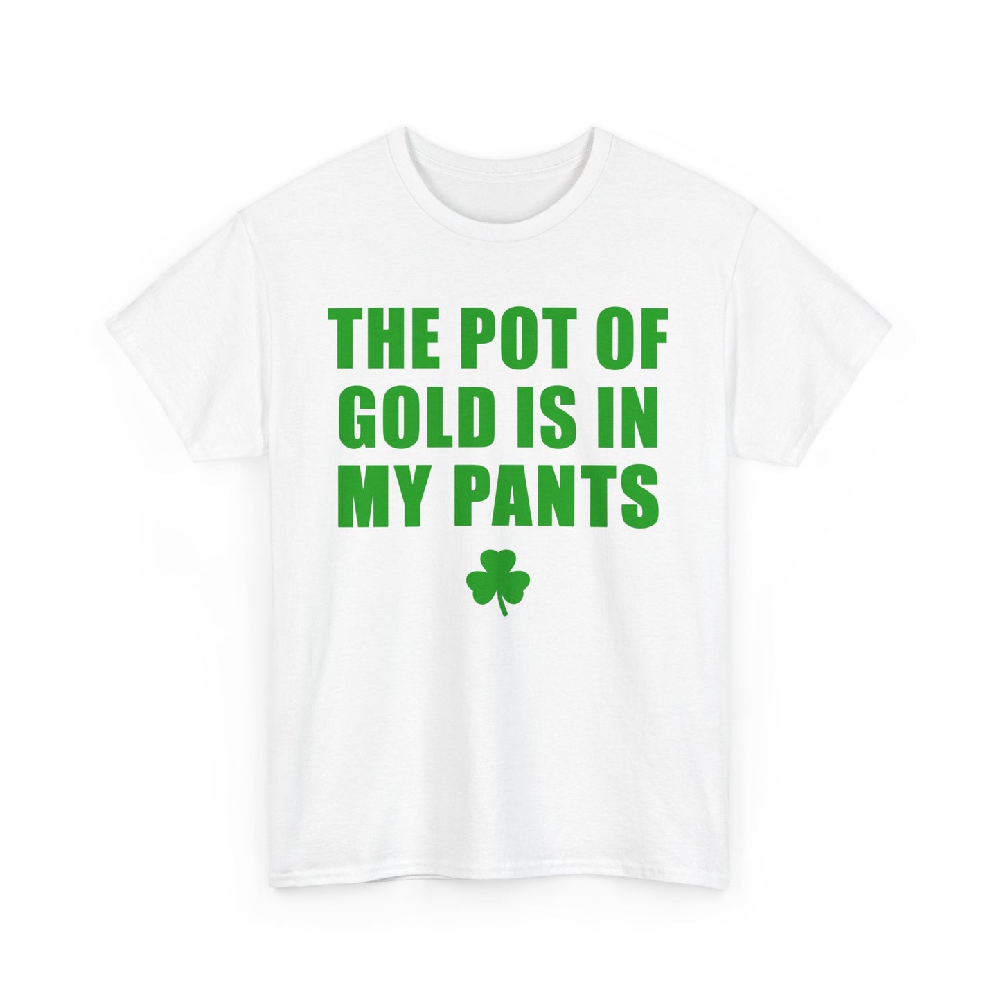 The Pot Of Gold Is In My Pants