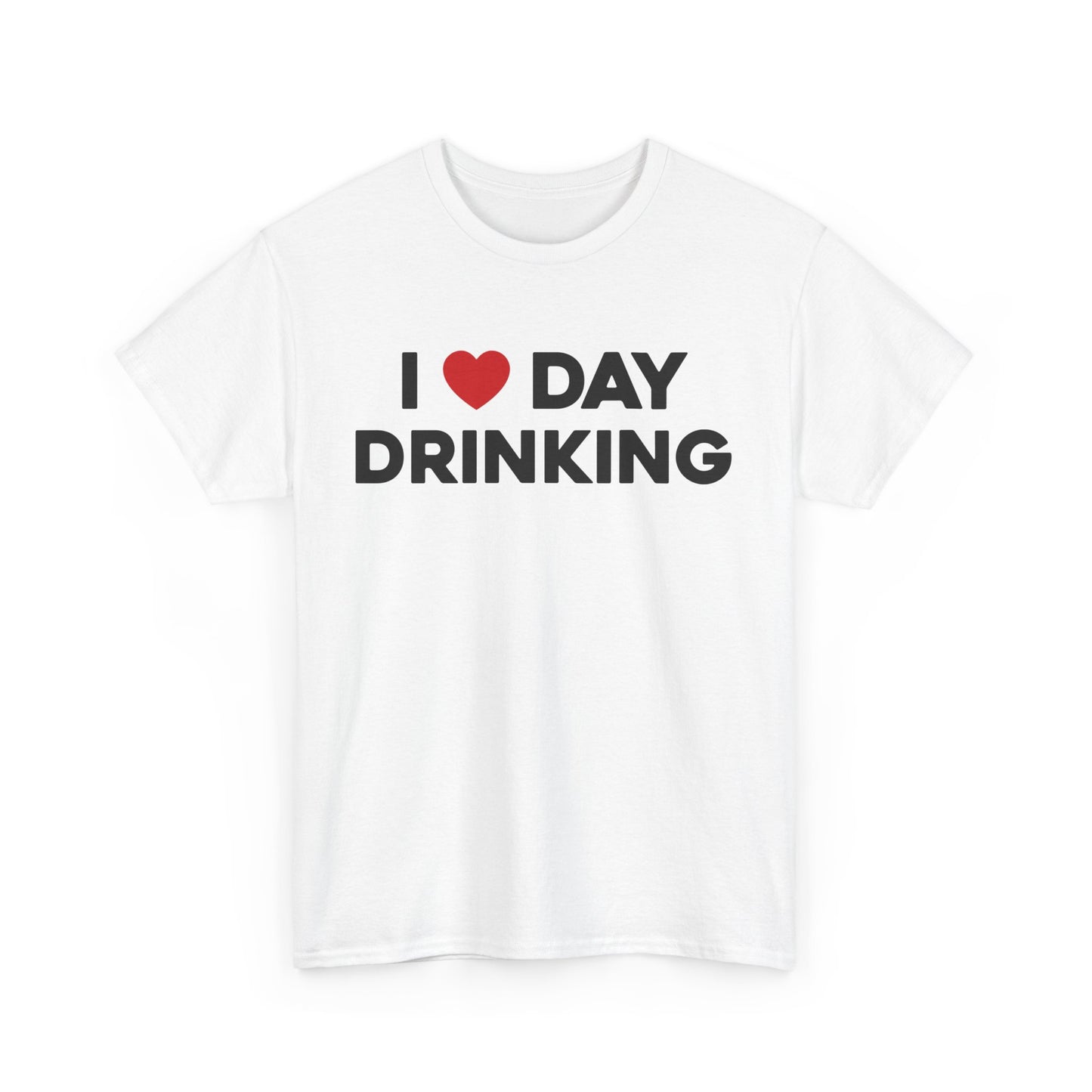 I Love Day Drinking Tee