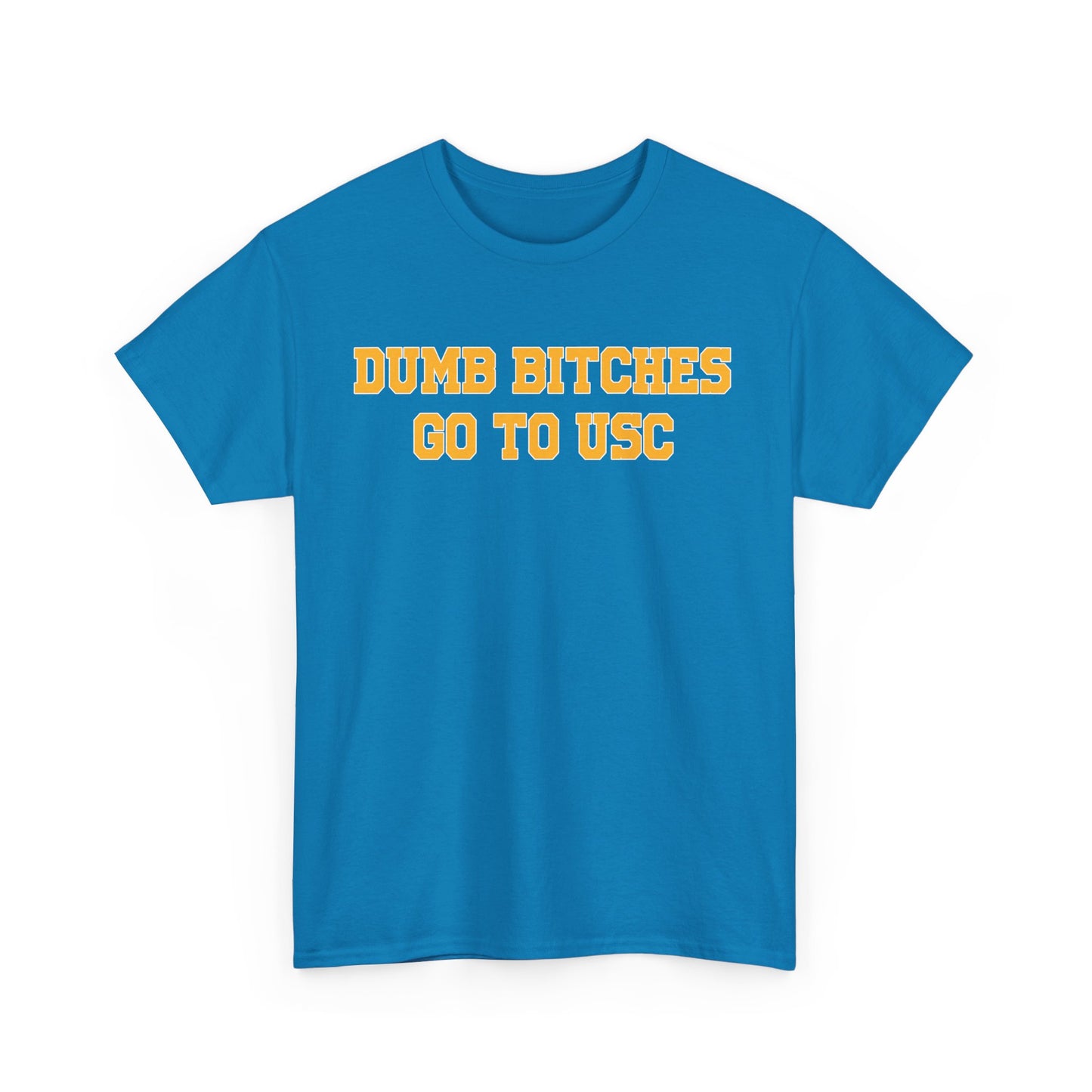 Dumb Bitches Go To USC