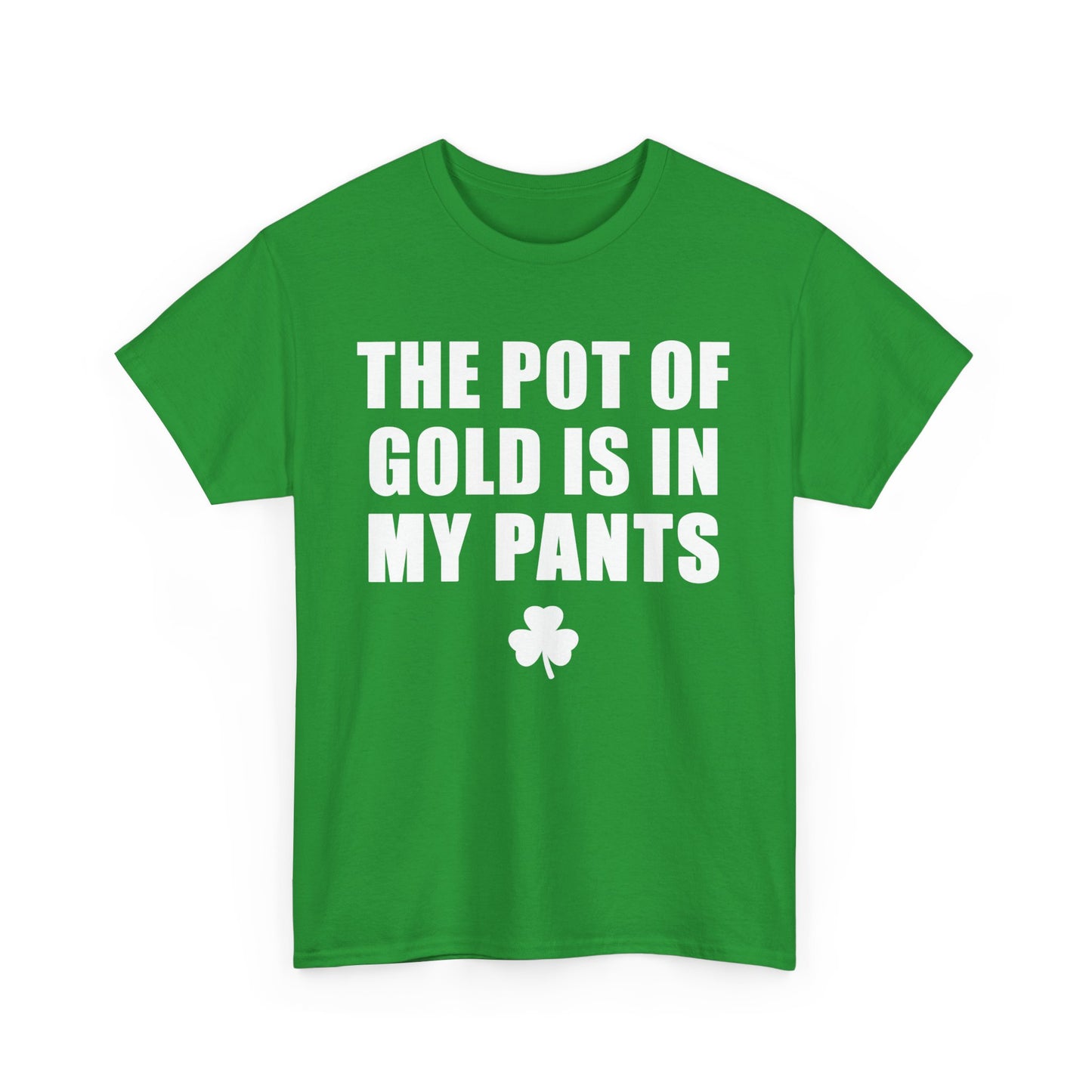 The Pot Of Gold Is In My Pants