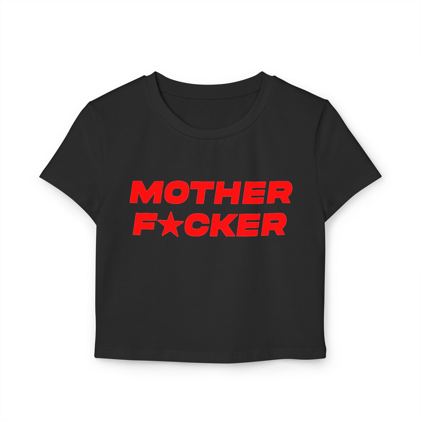 Mother F*cker Women's Baby Tee