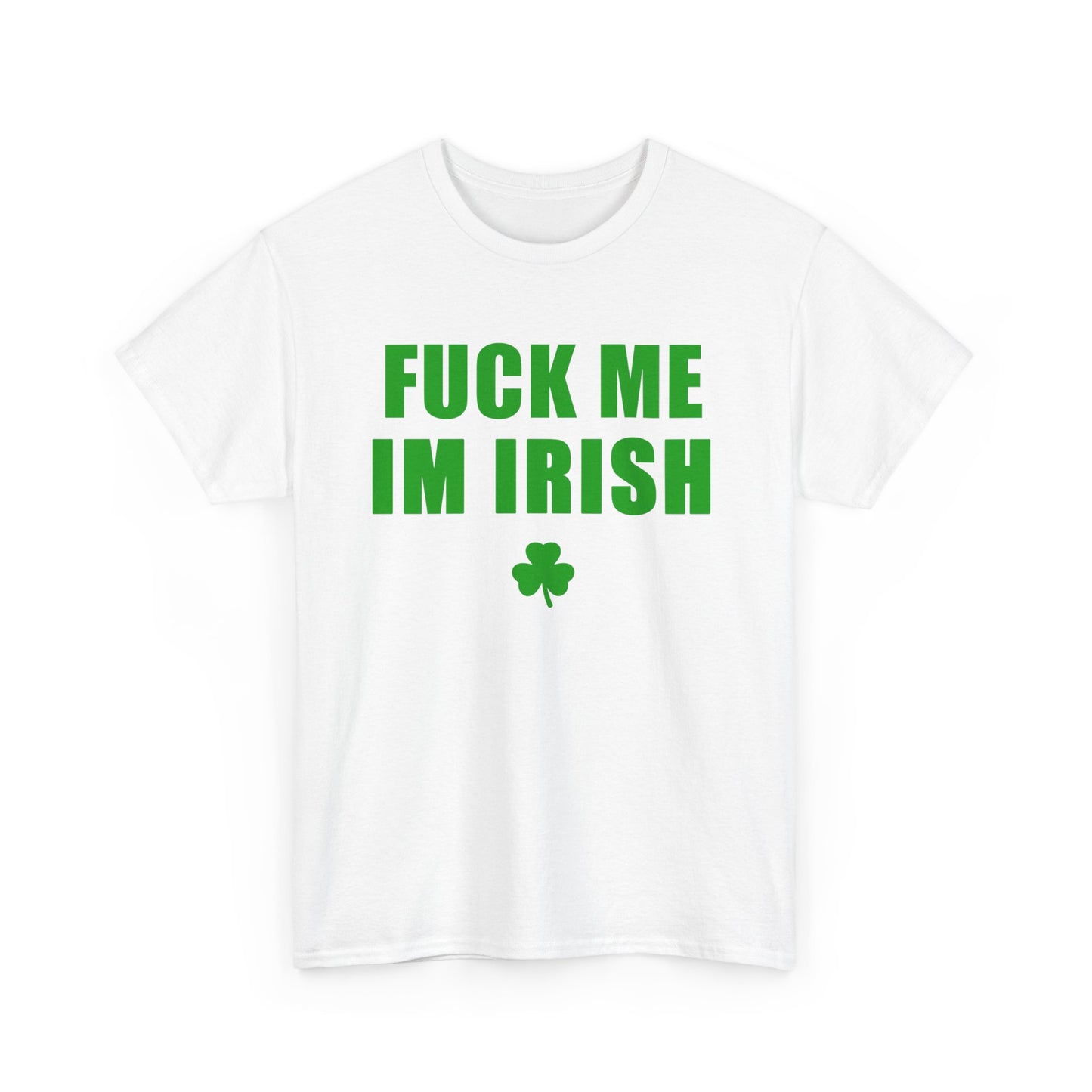Fuck Me I'm Irish