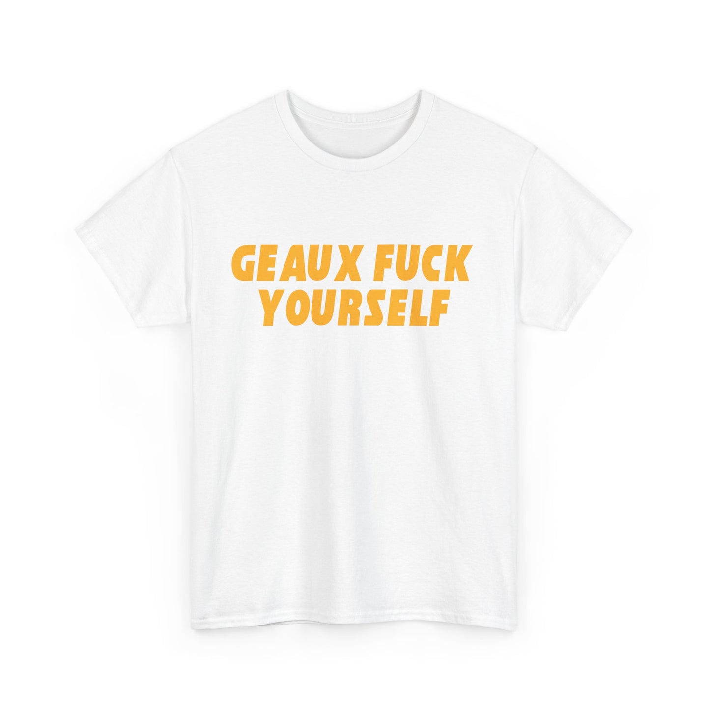 Geaux Fuck Yourself