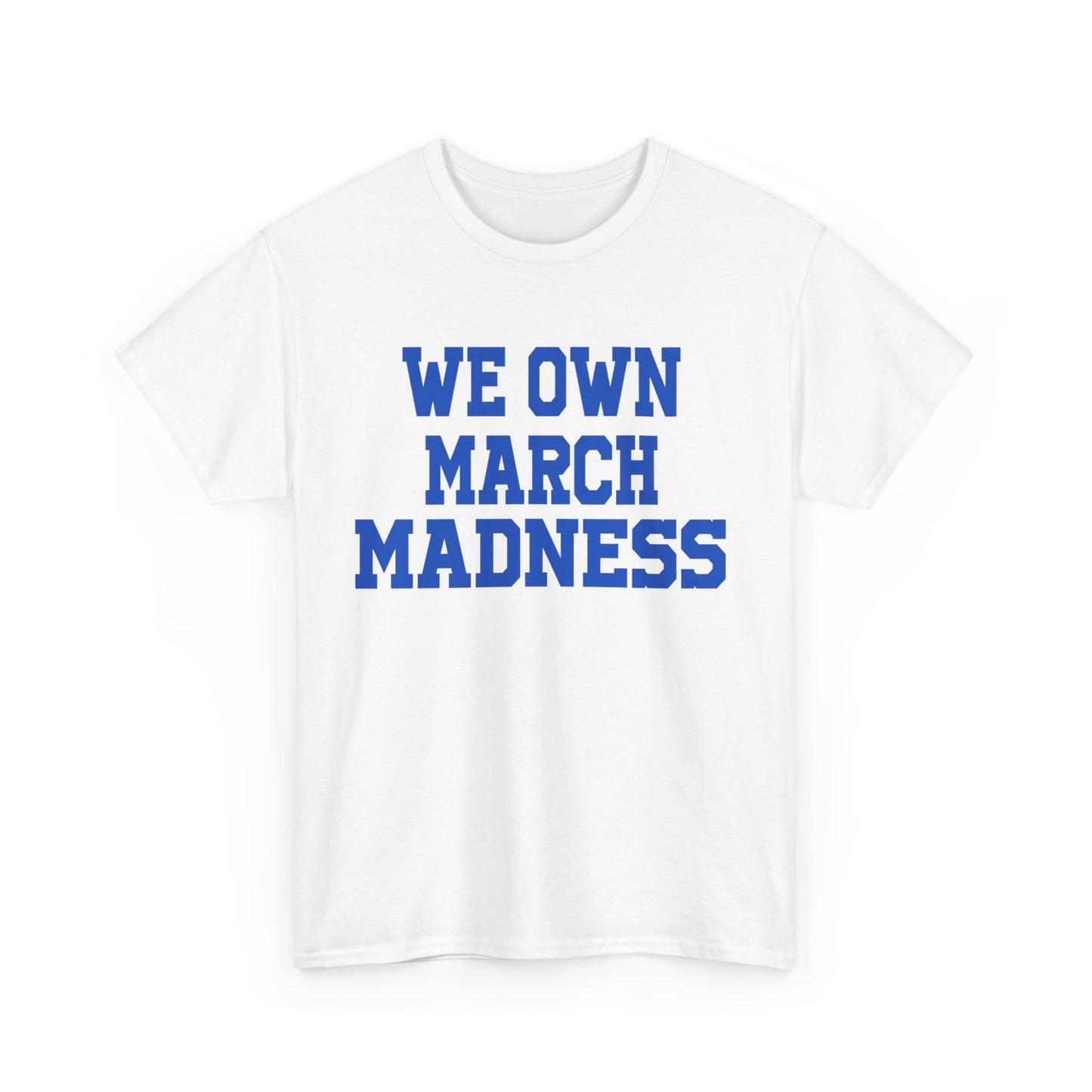 We Own March Madness