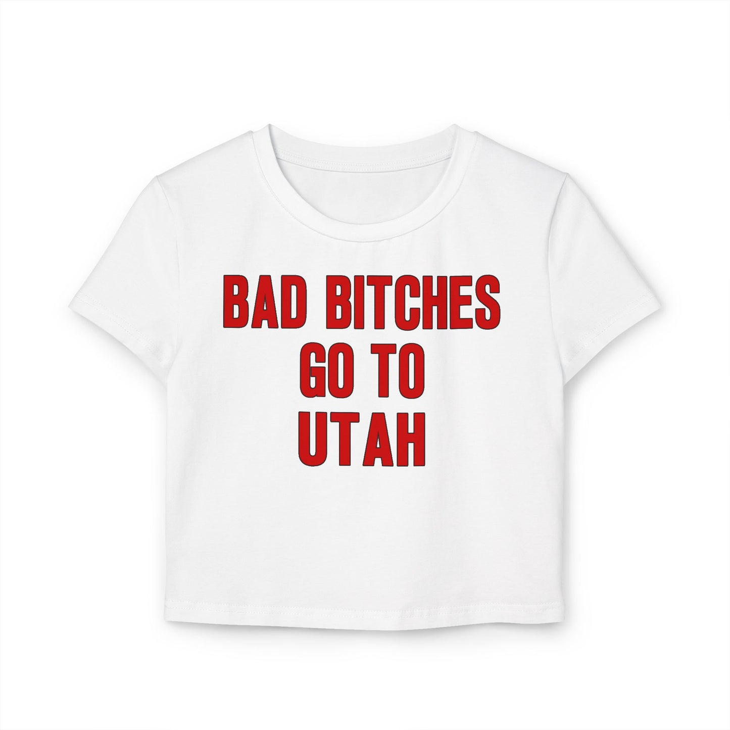 Baddies Go To Utah Women's Baby Tee