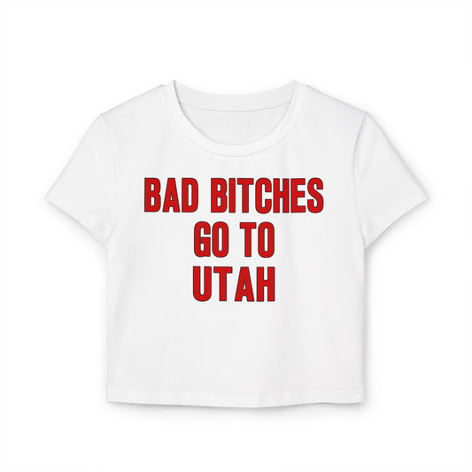 Baddies Go To Utah Women's Baby Tee