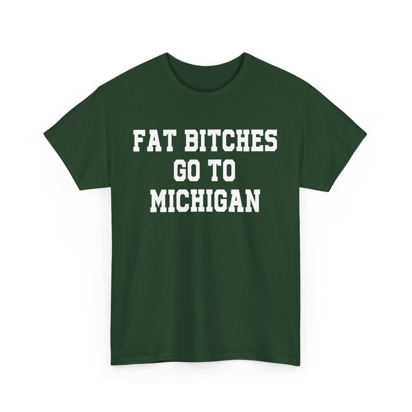 Fat Bitches Go To Michigan Tee