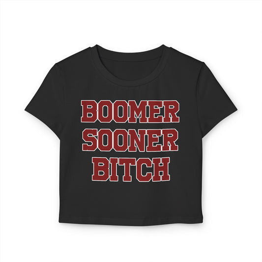 Boomer Sooner Bitch Women's Baby Tee