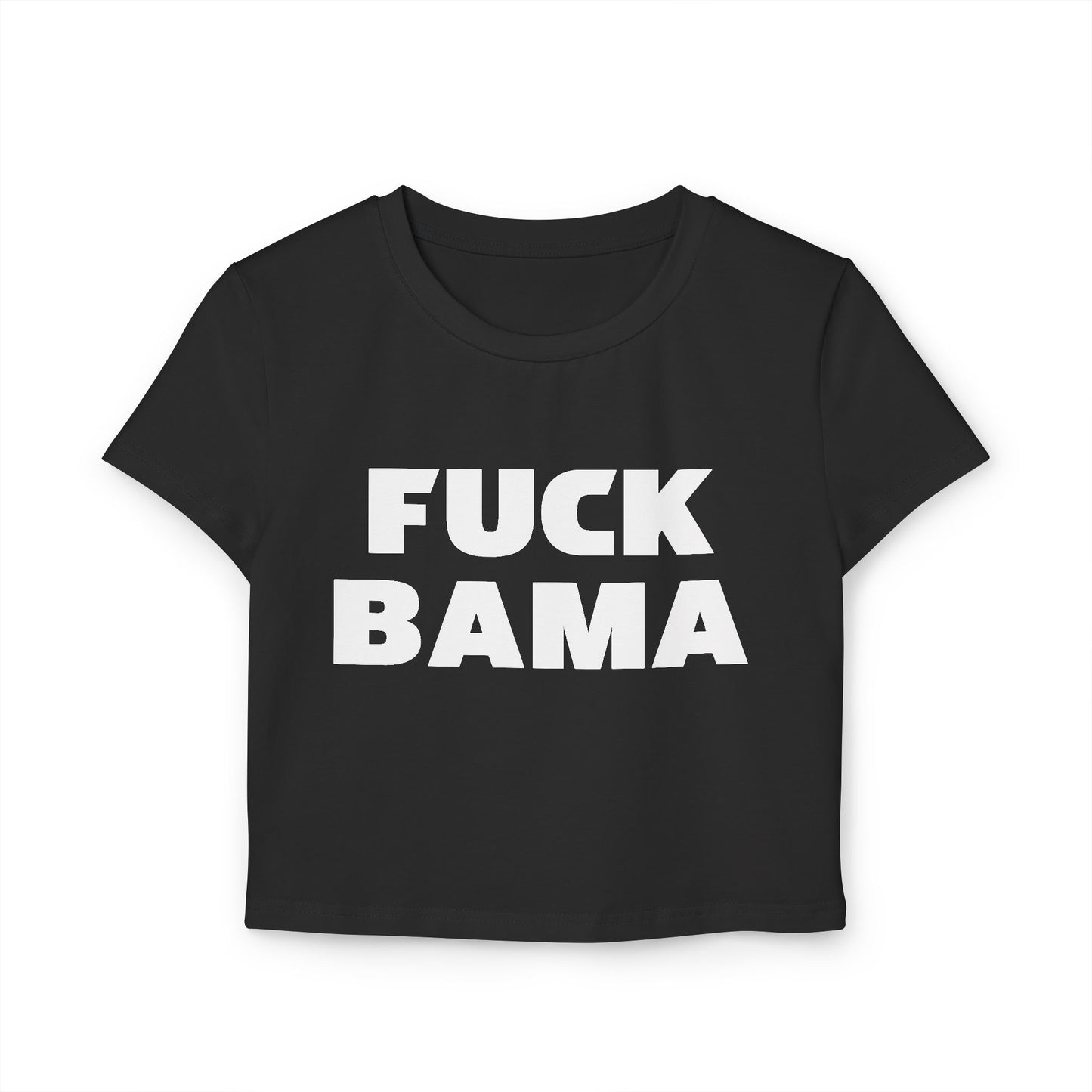 Fuck Bama Women's Baby Tee