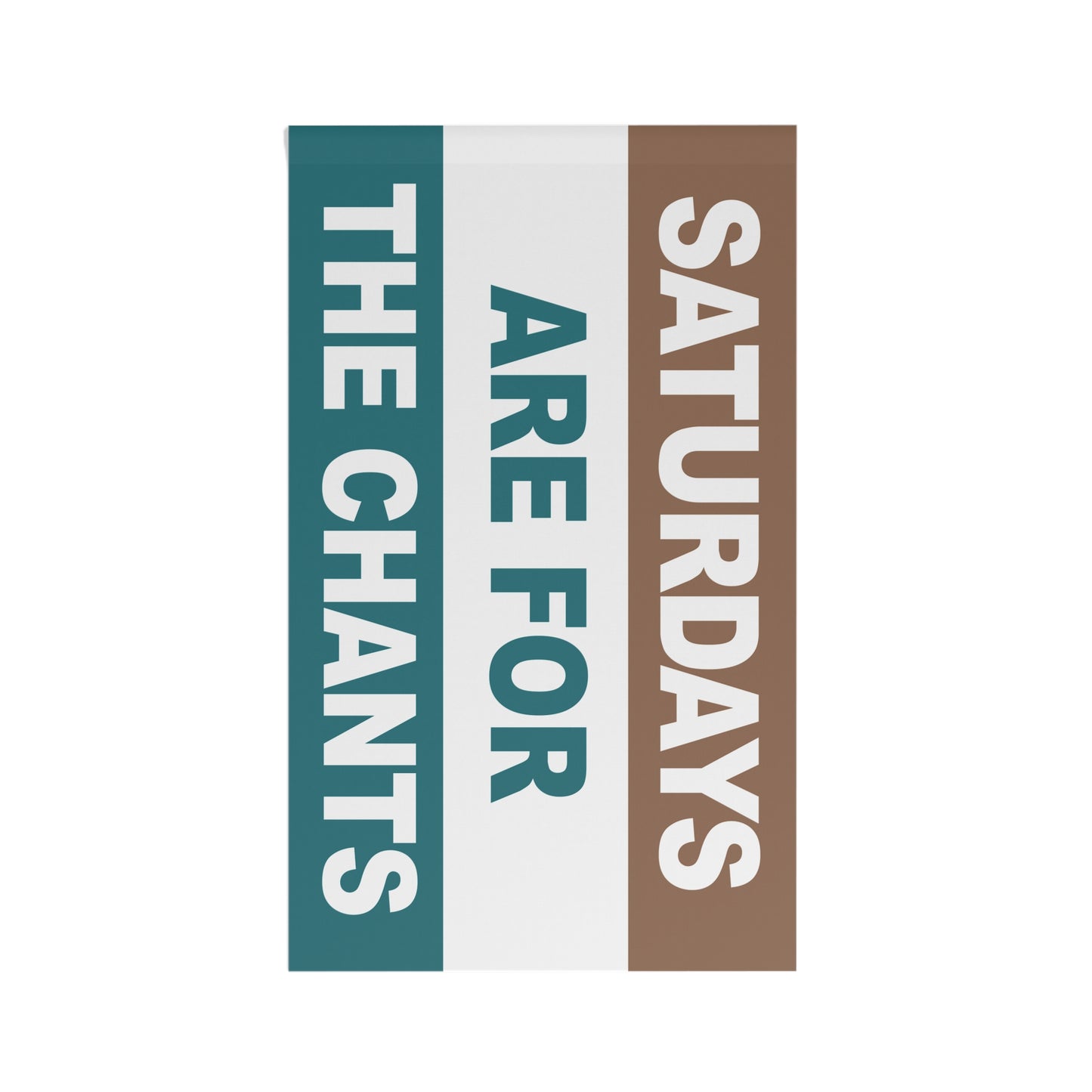 Saturdays Are For The Chants Flag
