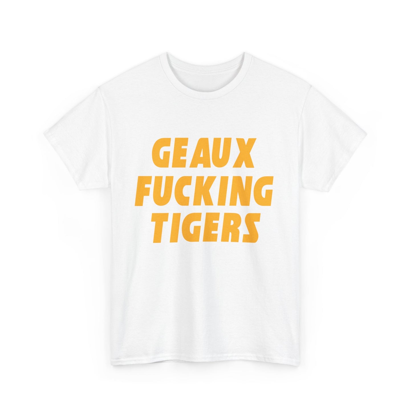 Geaux Fucking Tigers