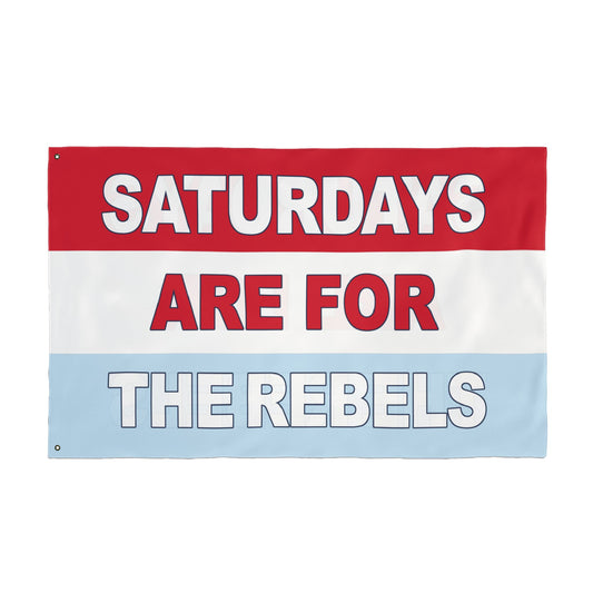 Saturdays Are For The Rebels Flag