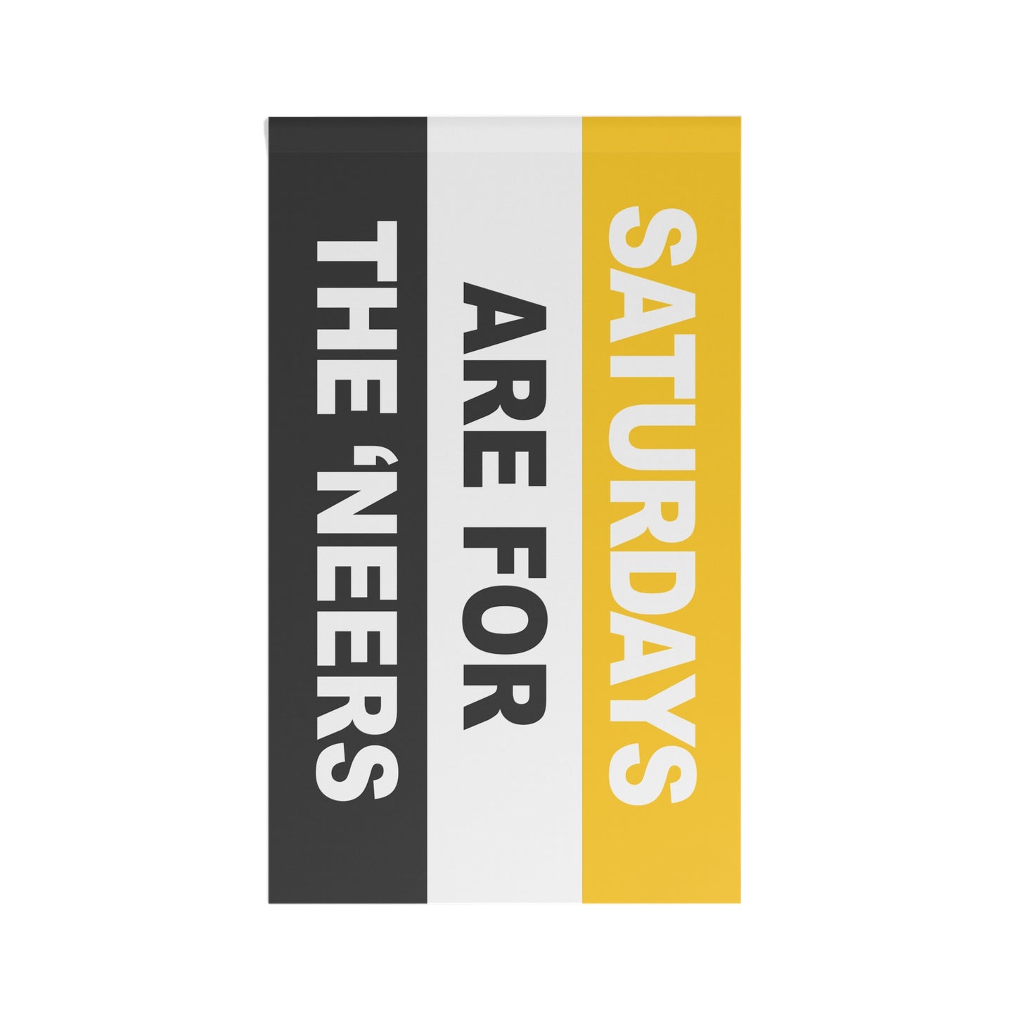 Saturdays Are For The Neers Flag