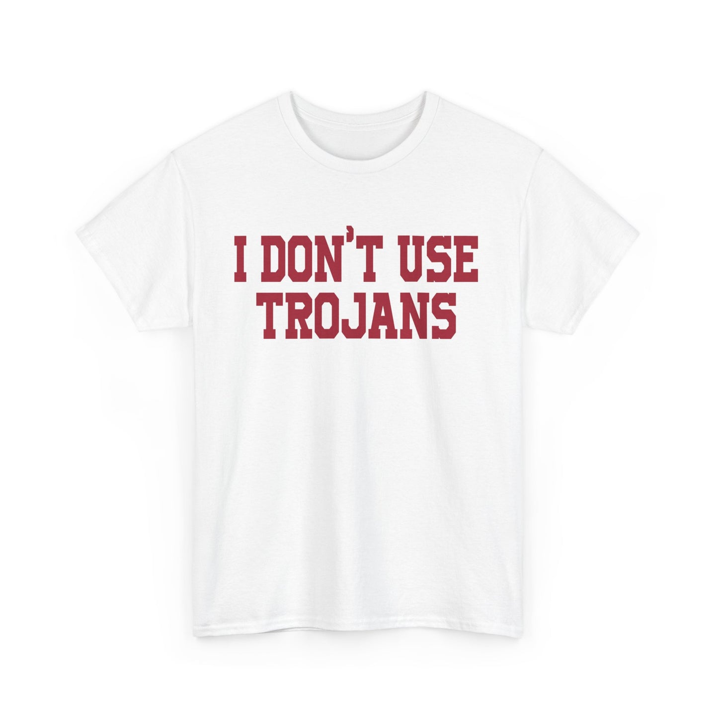 I Don't Use Trojans