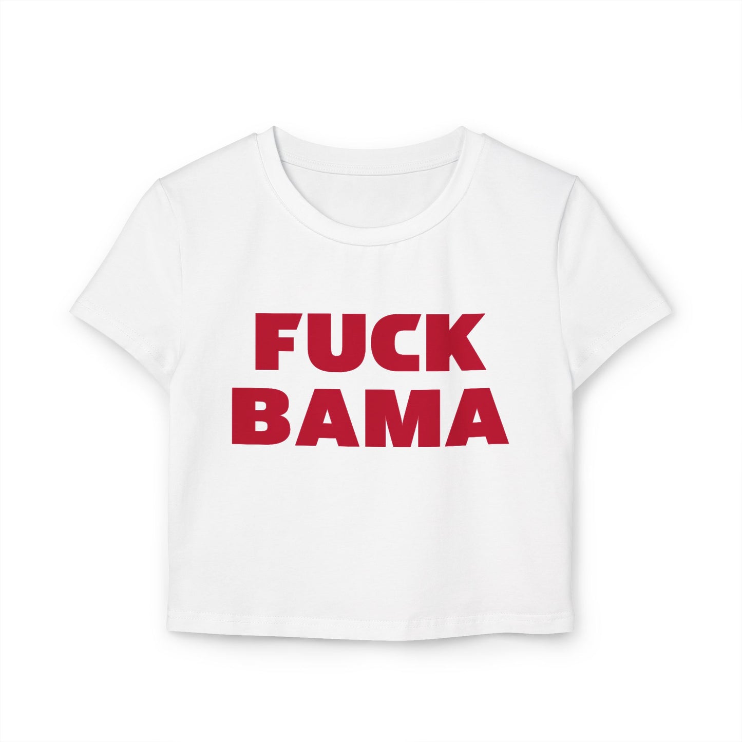 Fuck Bama Women's Baby Tee