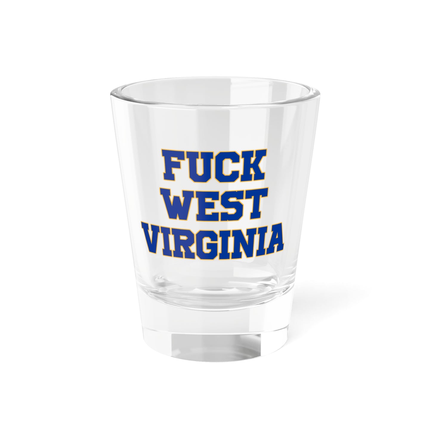 Fuck West Virginia Shot Glass 1.5oz