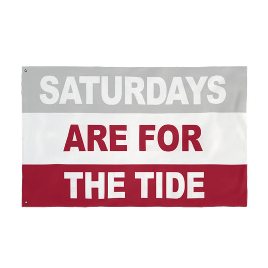 Saturdays Are For The Tide Flag