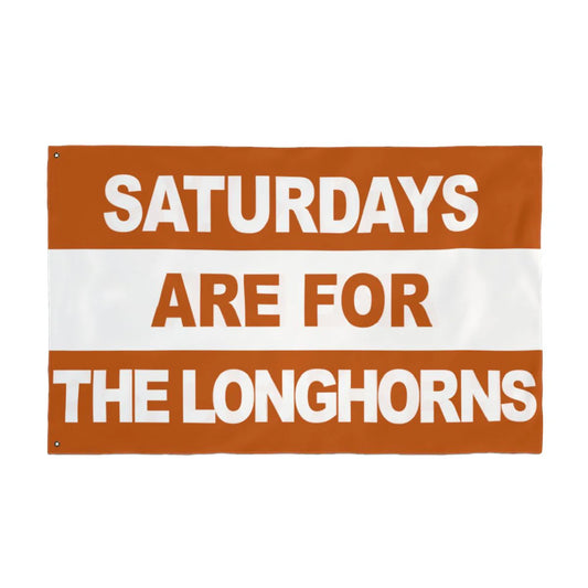 Saturdays Are For The Longhorns Flag